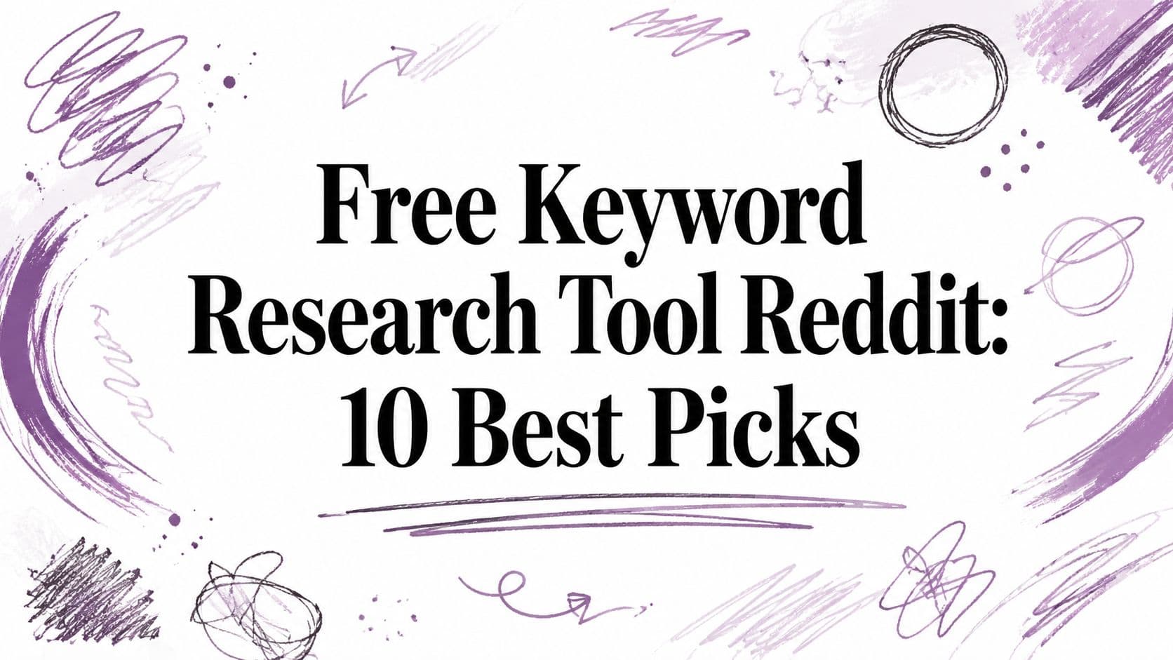 Free Keyword Research Tool Reddit: 10 Best Picks