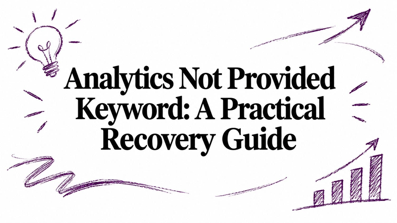 Analytics Not Provided Keyword: A Practical Recovery Guide