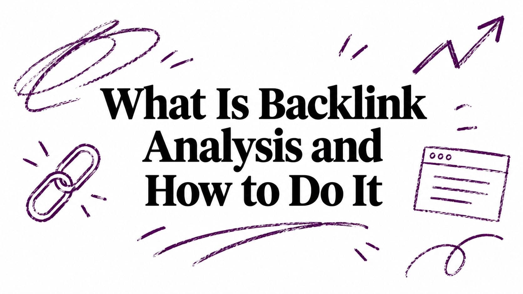 What Is Backlink Analysis and How to Do It