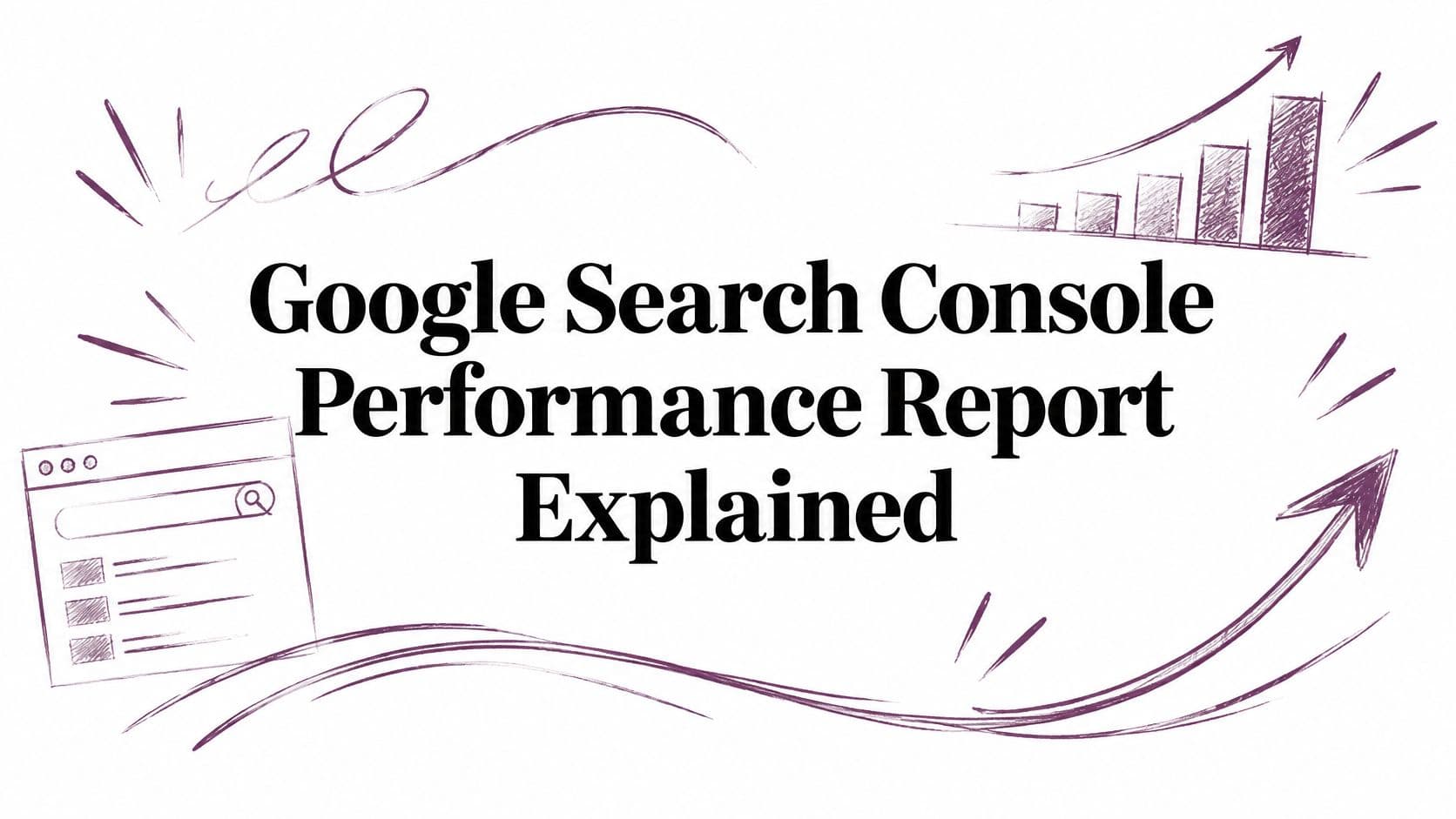 Google Search Console Performance Report Explained